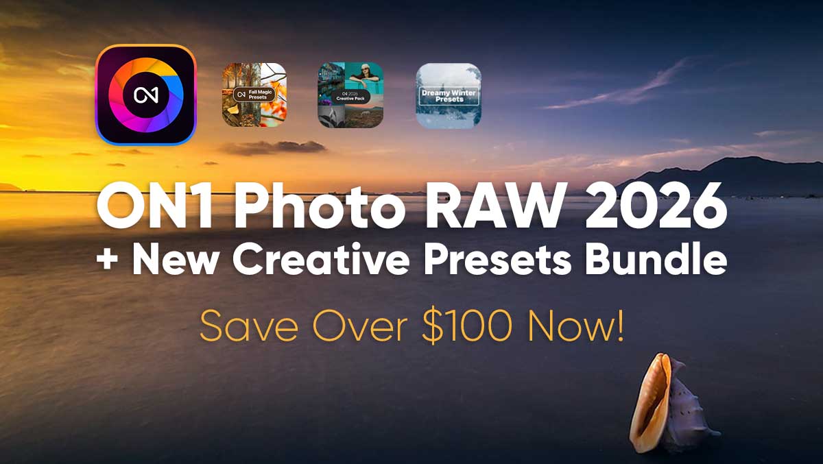 ON1 Photo RAW 2026 + New Creative Presets Bundle Save Over $100 Now!