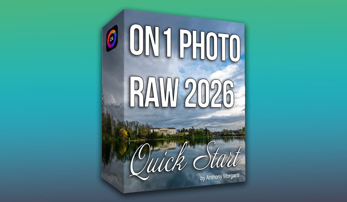 ON1 Photo RAW 2026 Quick Start by Anthony Morganti