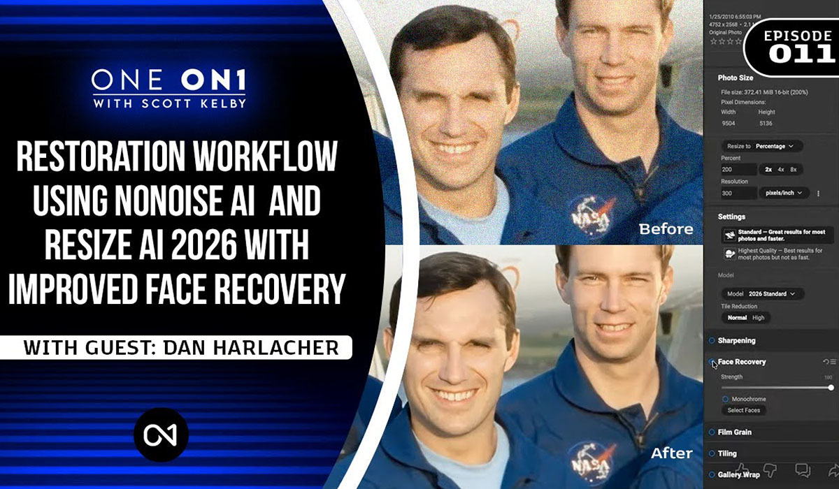 One ON1 Restoration Workflow Using NoNoise AI and Resize AI 2026 with Improved Face Recovery with Guest: Dan Harlacher